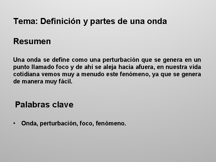 Tema: Definición y partes de una onda Resumen Una onda se define como una