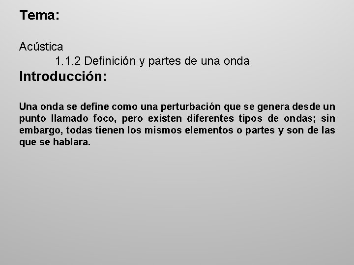 Tema: Acústica 1. 1. 2 Definición y partes de una onda Introducción: Una onda