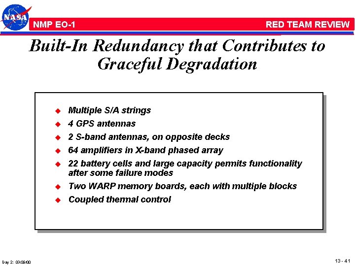 NMP /EO-1 RED TEAM REVIEW Built-In Redundancy that Contributes to Graceful Degradation u Multiple