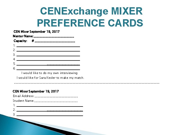 CENExchange MIXER PREFERENCE CARDS CEN Mixer September 19, 2017 Mentor Name: ______________ Capacity: 1.