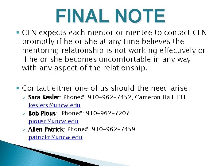 FINAL NOTE § CEN expects each mentor or mentee to contact CEN promptly if