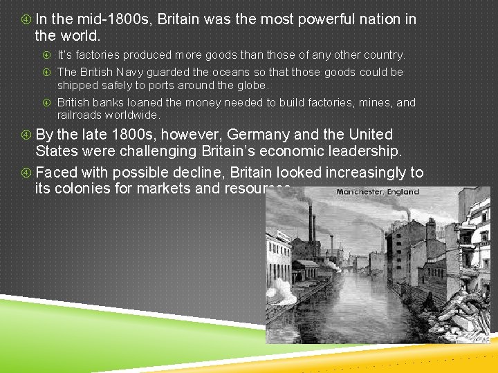  In the mid-1800 s, Britain was the most powerful nation in the world.