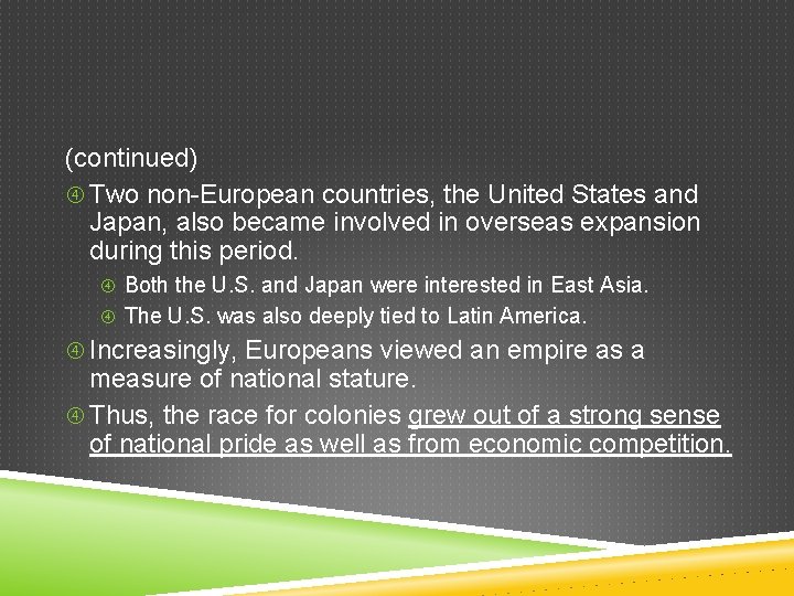 (continued) Two non-European countries, the United States and Japan, also became involved in overseas