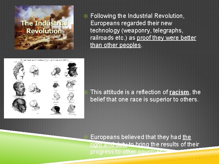  Following the Industrial Revolution, Europeans regarded their new technology (weaponry, telegraphs, railroads etc.