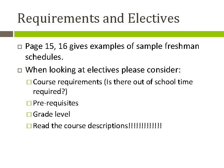 Requirements and Electives Page 15, 16 gives examples of sample freshman schedules. When looking