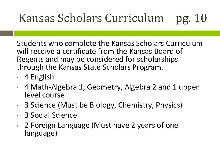 Kansas Scholars Curriculum – pg. 10 Students who complete the Kansas Scholars Curriculum will