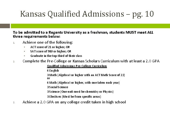Kansas Qualified Admissions – pg. 10 To be admitted to a Regents University as