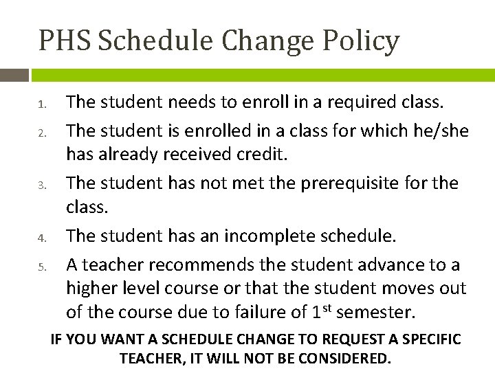 PHS Schedule Change Policy 1. 2. 3. 4. 5. The student needs to enroll