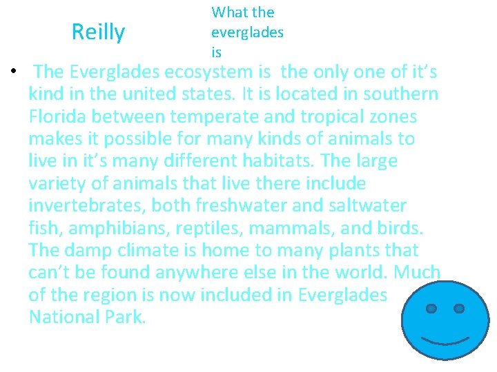 Reilly What the everglades is • The Everglades ecosystem is the only one of