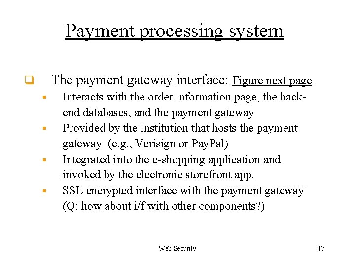 Payment processing system The payment gateway interface: Figure next page q § § Interacts