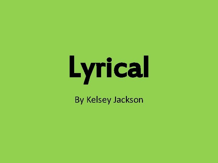 Lyrical By Kelsey Jackson 
