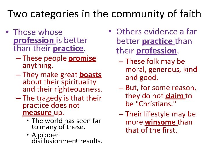 Two categories in the community of faith • Those whose profession is better than