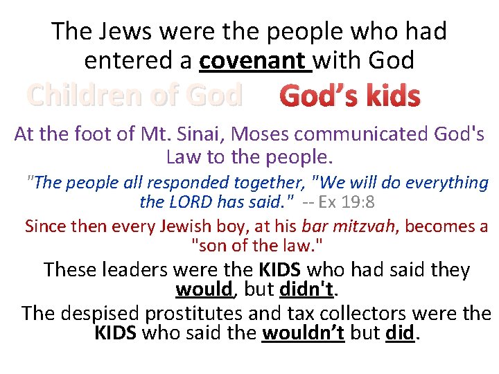 The Jews were the people who had entered a covenant with God Children of