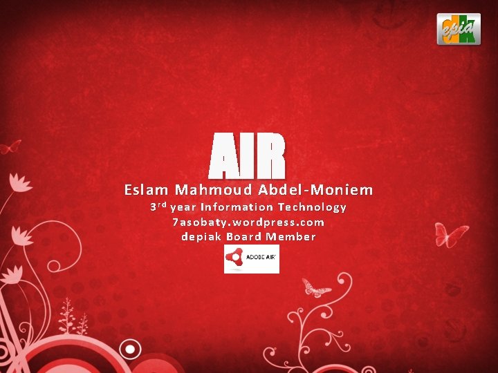 AIR Eslam Mahmoud Abdel-Moniem 3 r d year Information Technology 7 asobaty. wordpress. com
