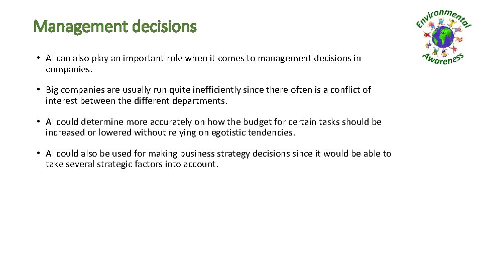 Management decisions • AI can also play an important role when it comes to