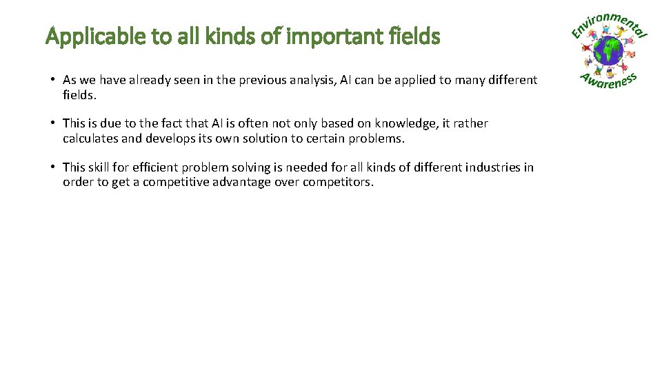 Applicable to all kinds of important fields • As we have already seen in