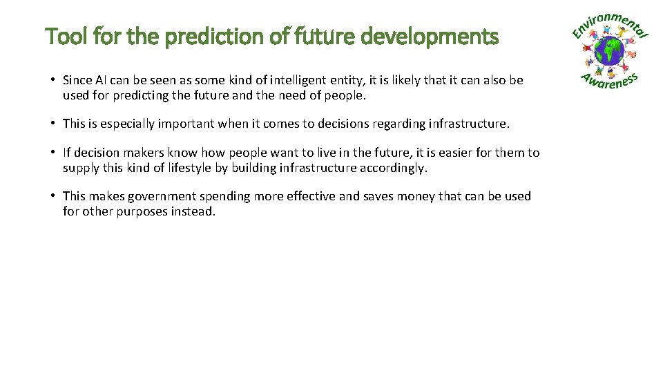 Tool for the prediction of future developments • Since AI can be seen as