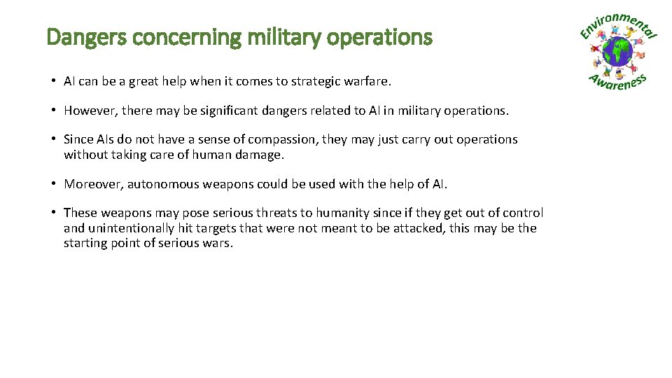 Dangers concerning military operations • AI can be a great help when it comes