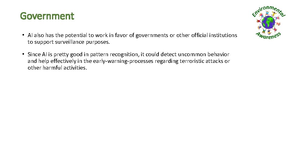 Government • AI also has the potential to work in favor of governments or