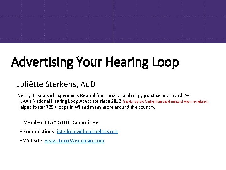 Advertising Your Hearing Loop Juliëtte Sterkens, Au. D Nearly 40 years of experience. Retired