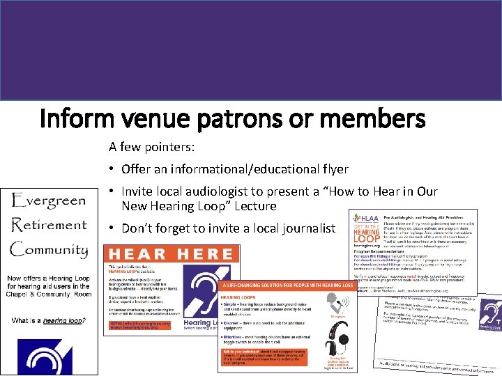 Inform venue patrons or members A few pointers: • Offer an informational/educational flyer •