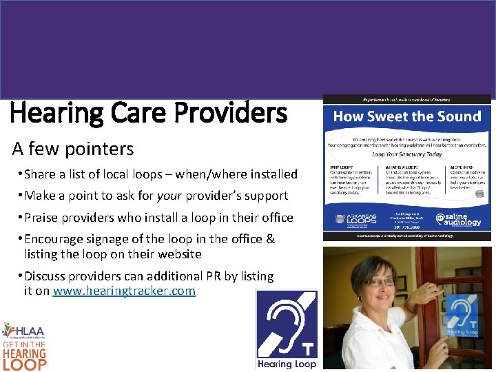 Hearing Care Providers A few pointers • Share a list of local loops –