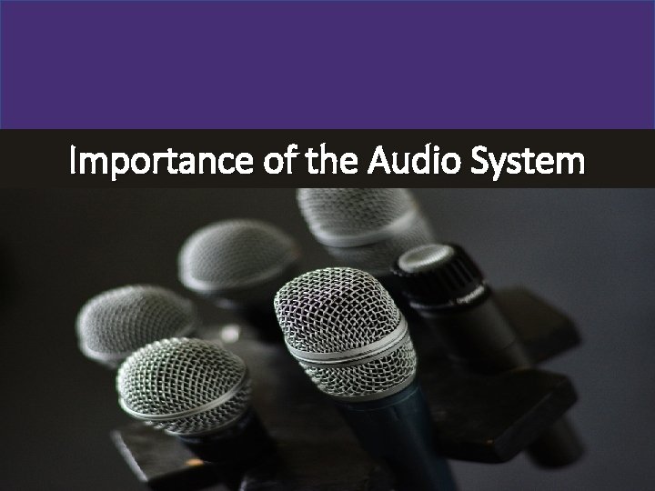 Importance of the Audio System 