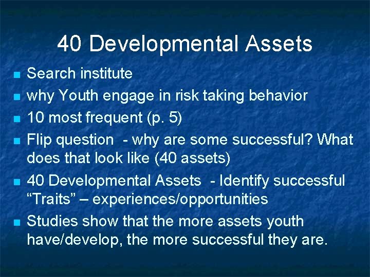 40 Developmental Assets n n n Search institute why Youth engage in risk taking