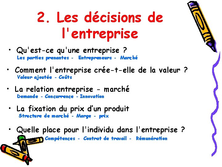 2. Les décisions de l'entreprise • Qu'est-ce qu'une entreprise ? Les parties prenantes -