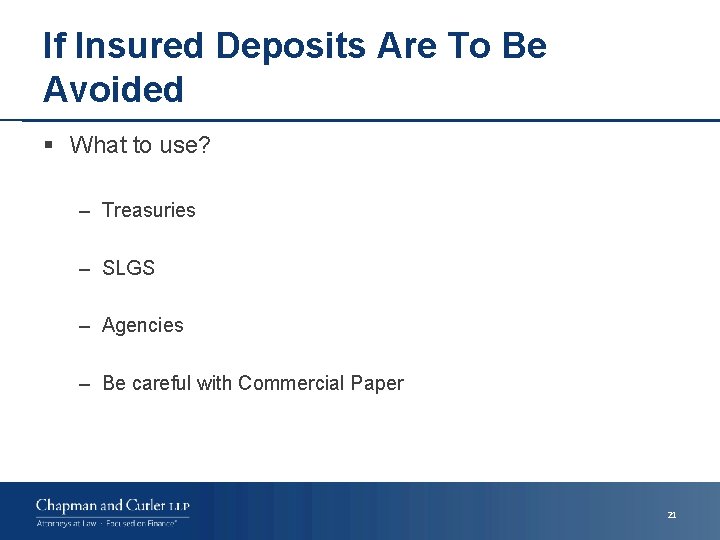 If Insured Deposits Are To Be Avoided § What to use? – Treasuries –