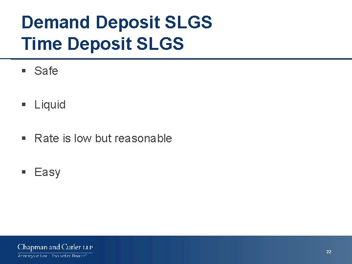 Demand Deposit SLGS Time Deposit SLGS § Safe § Liquid § Rate is low