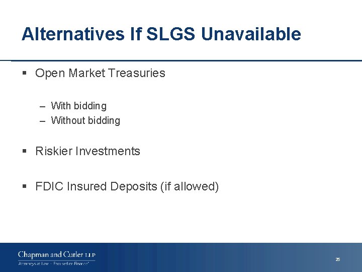Alternatives If SLGS Unavailable § Open Market Treasuries – With bidding – Without bidding