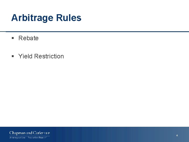 Arbitrage Rules § Rebate § Yield Restriction 4 