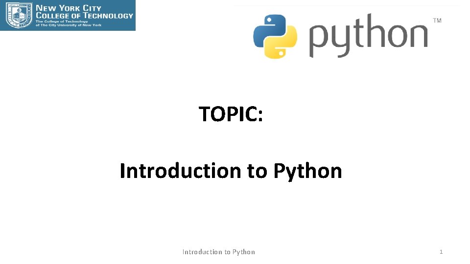 TOPIC: Introduction to Python 1 