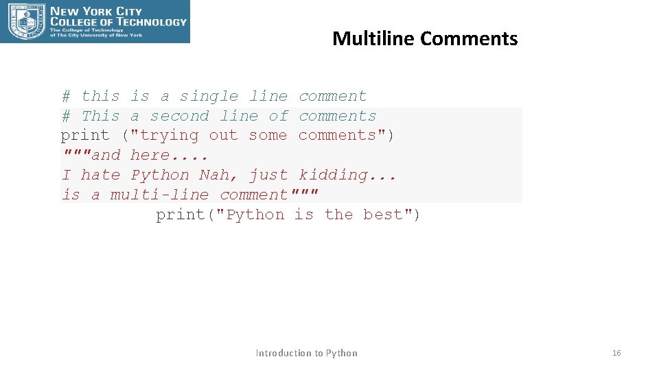 Multiline Comments # this is a single line comment # This a second line