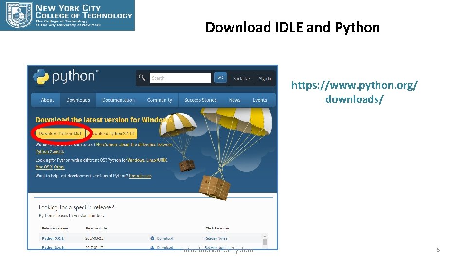 Download IDLE and Python https: //www. python. org/ downloads/ Introduction to Python 5 