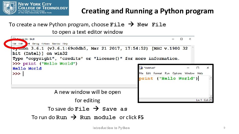 Creating and Running a Python program To create a new Python program, choose File