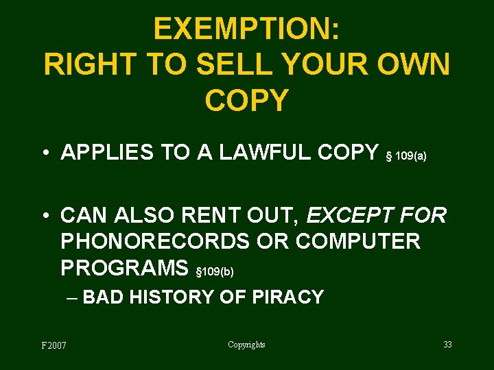 EXEMPTION: RIGHT TO SELL YOUR OWN COPY • APPLIES TO A LAWFUL COPY §