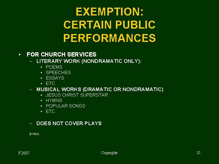 EXEMPTION: CERTAIN PUBLIC PERFORMANCES • FOR CHURCH SERVICES – LITERARY WORK (NONDRAMATIC ONLY): •