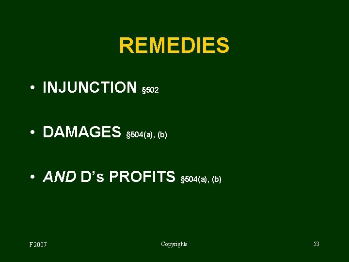 REMEDIES • INJUNCTION § 502 • DAMAGES § 504(a), (b) • AND D’s PROFITS