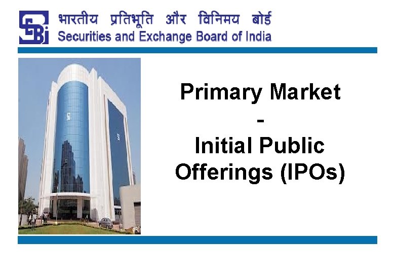 Primary Market Initial Public Offerings (IPOs) 