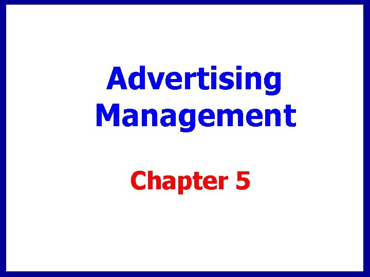 Advertising Management Chapter 5 