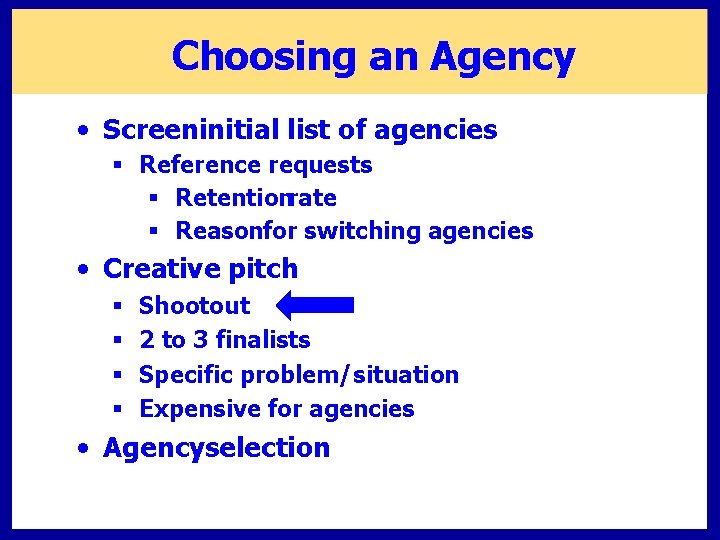 Choosing an Agency • Screeninitial list of agencies § Reference requests § Retentionrate §