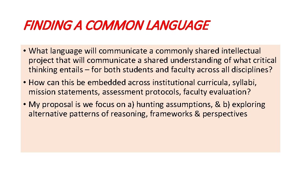 FINDING A COMMON LANGUAGE • What language will communicate a commonly shared intellectual project