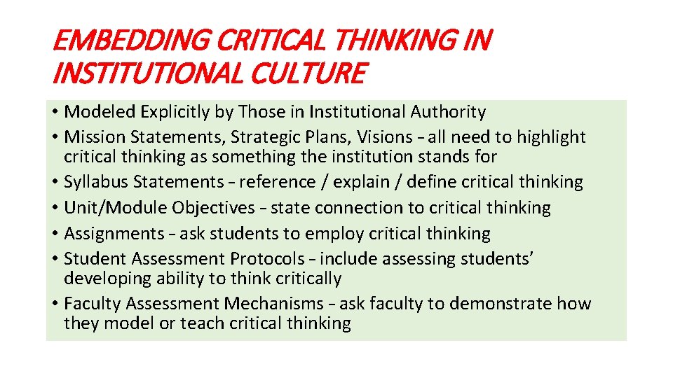 EMBEDDING CRITICAL THINKING IN INSTITUTIONAL CULTURE • Modeled Explicitly by Those in Institutional Authority