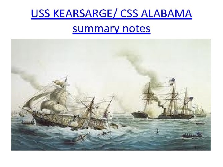 USS KEARSARGE/ CSS ALABAMA summary notes 