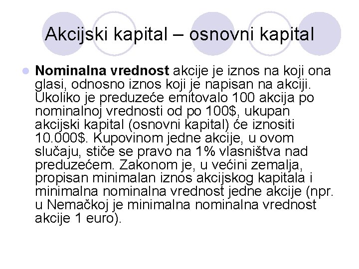 Akcijski kapital – osnovni kapital l Nominalna vrednost akcije je iznos na koji ona