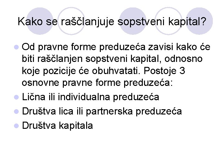 Kako se raščlanjuje sopstveni kapital? l Od pravne forme preduzeća zavisi kako će biti