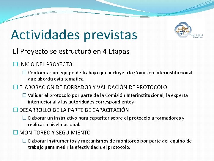 Actividades previstas El Proyecto se estructuró en 4 Etapas � INICIO DEL PROYECTO �