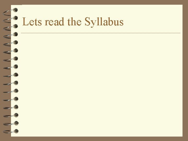 Lets read the Syllabus 